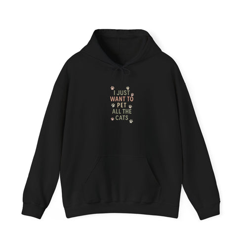 "I Just Want to Pet All the Cats" Hoodie