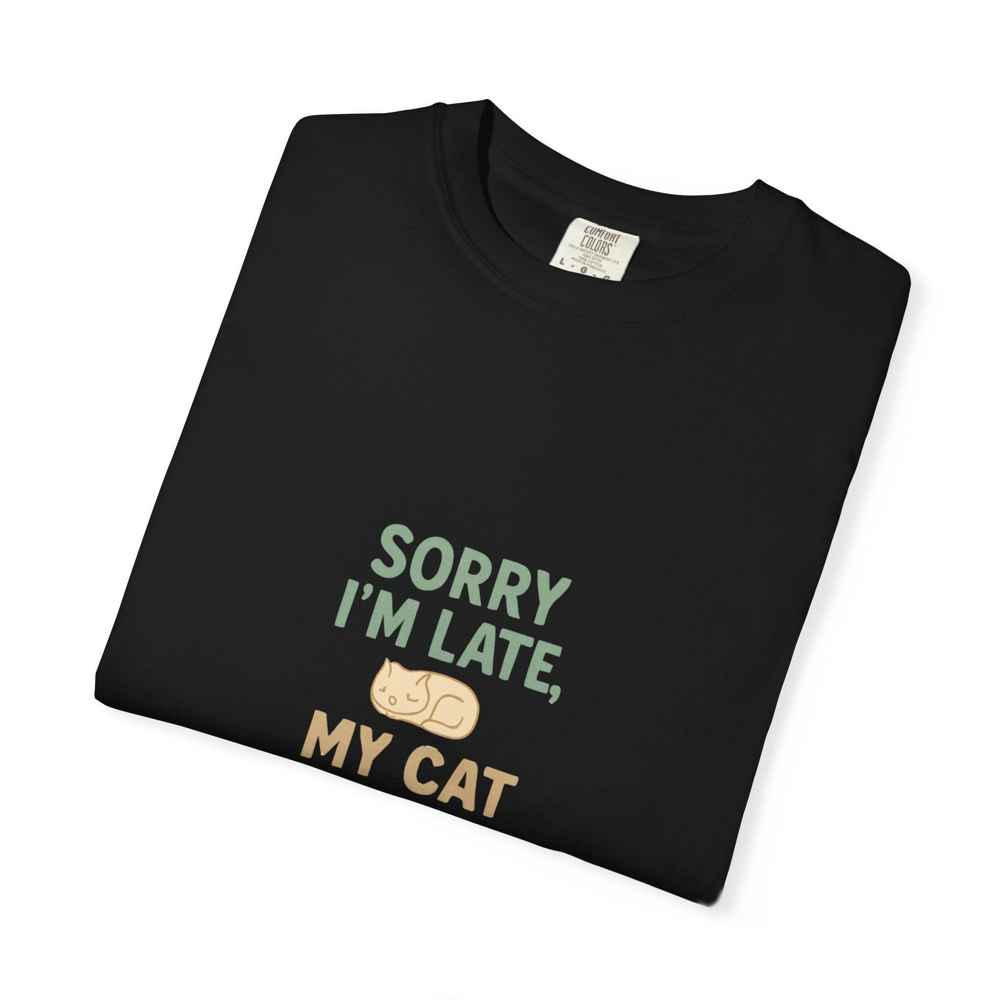 Sorry I'm Late My Cat Was Sitting On Me T-Shirt