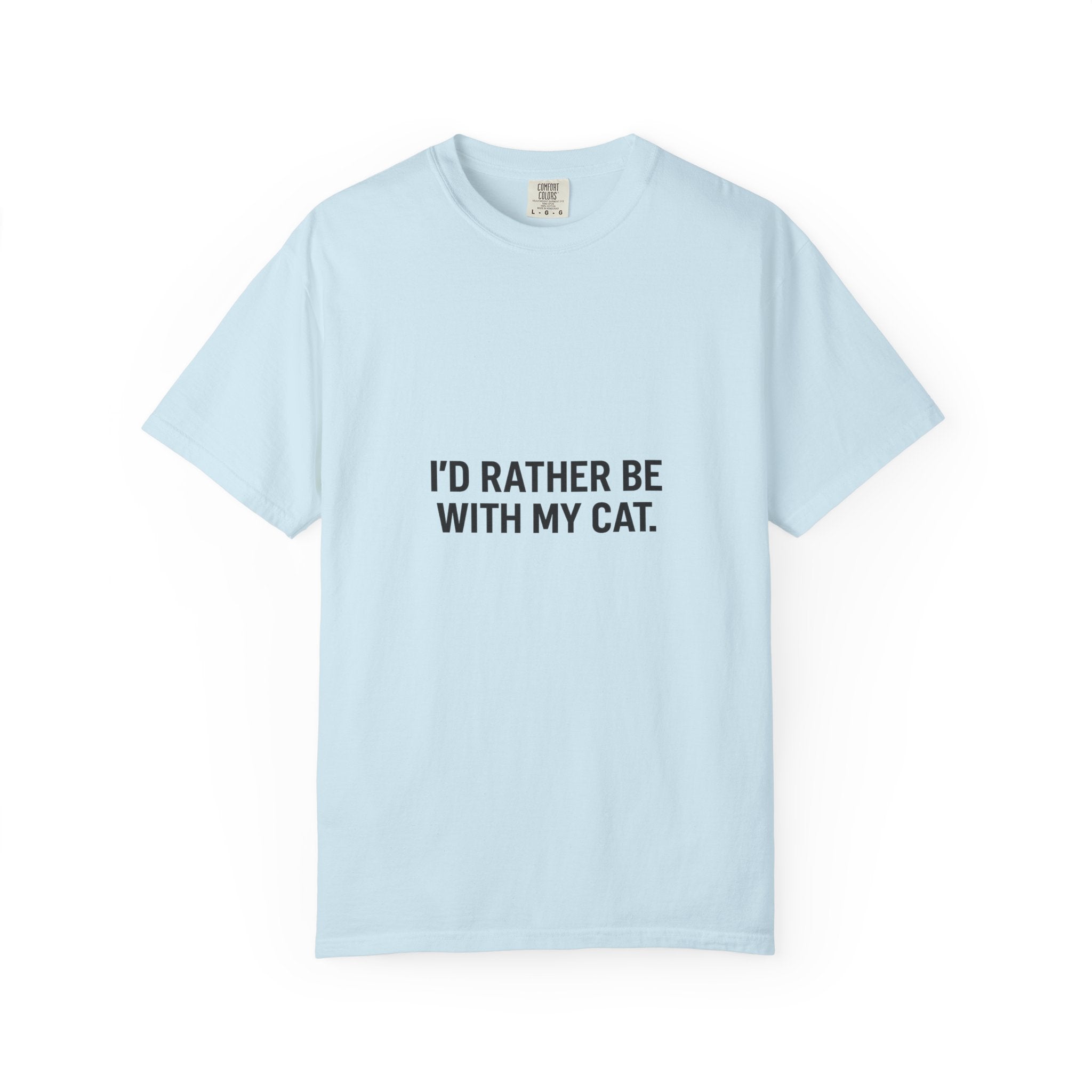 I'd Rather Be With My Cat T-Shirt