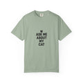 Ask Me About My Cat T-Shirt