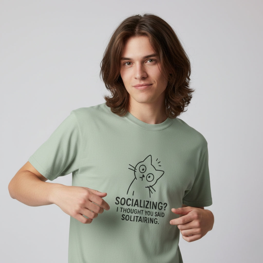 T-Shirt — "Socializing? I Thought You Said Solitairing."