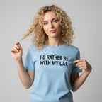 I'd Rather Be With My Cat T-Shirt