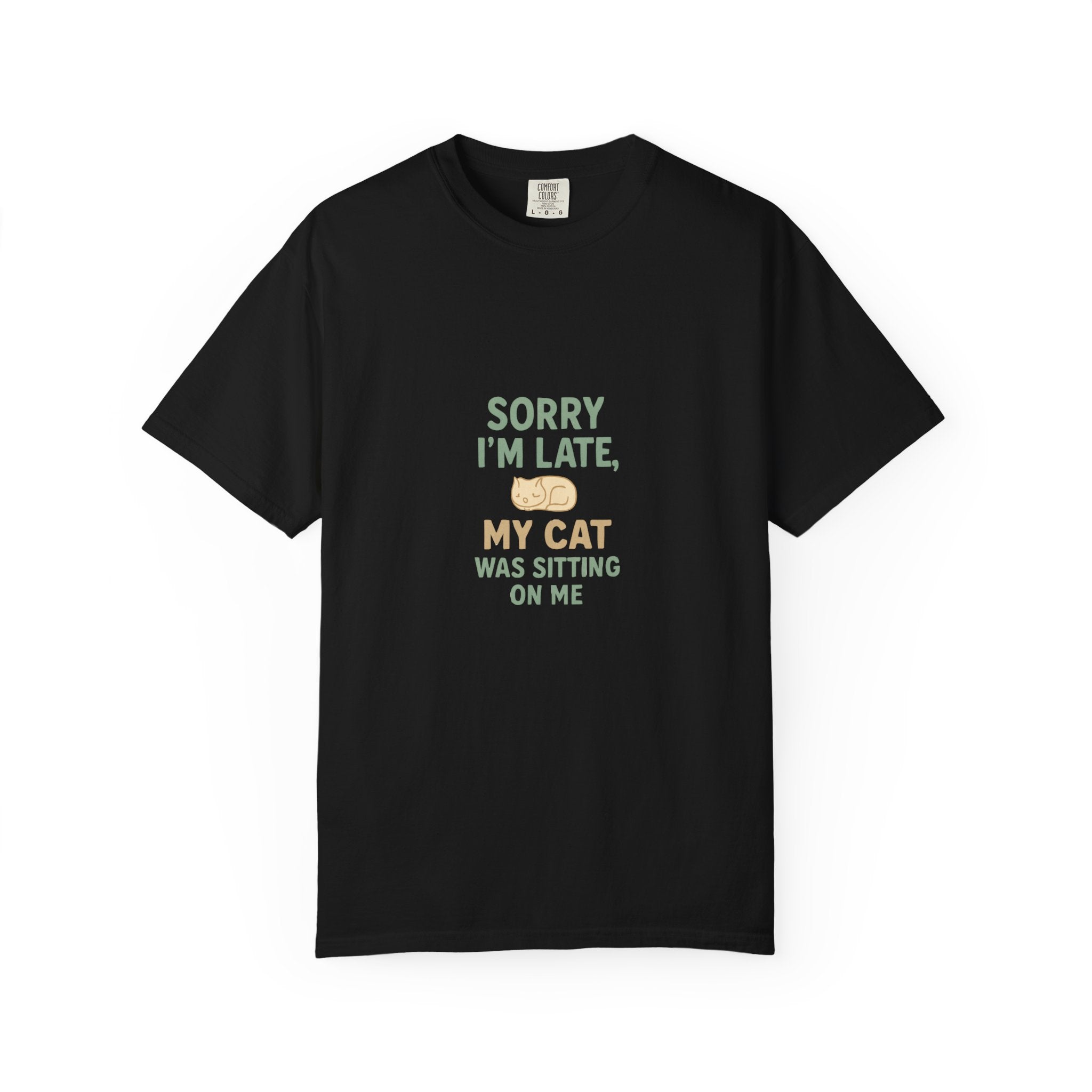 Sorry I'm Late My Cat Was Sitting On Me T-Shirt