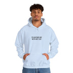 "I'd Rather Be With My Cat" Hoodie