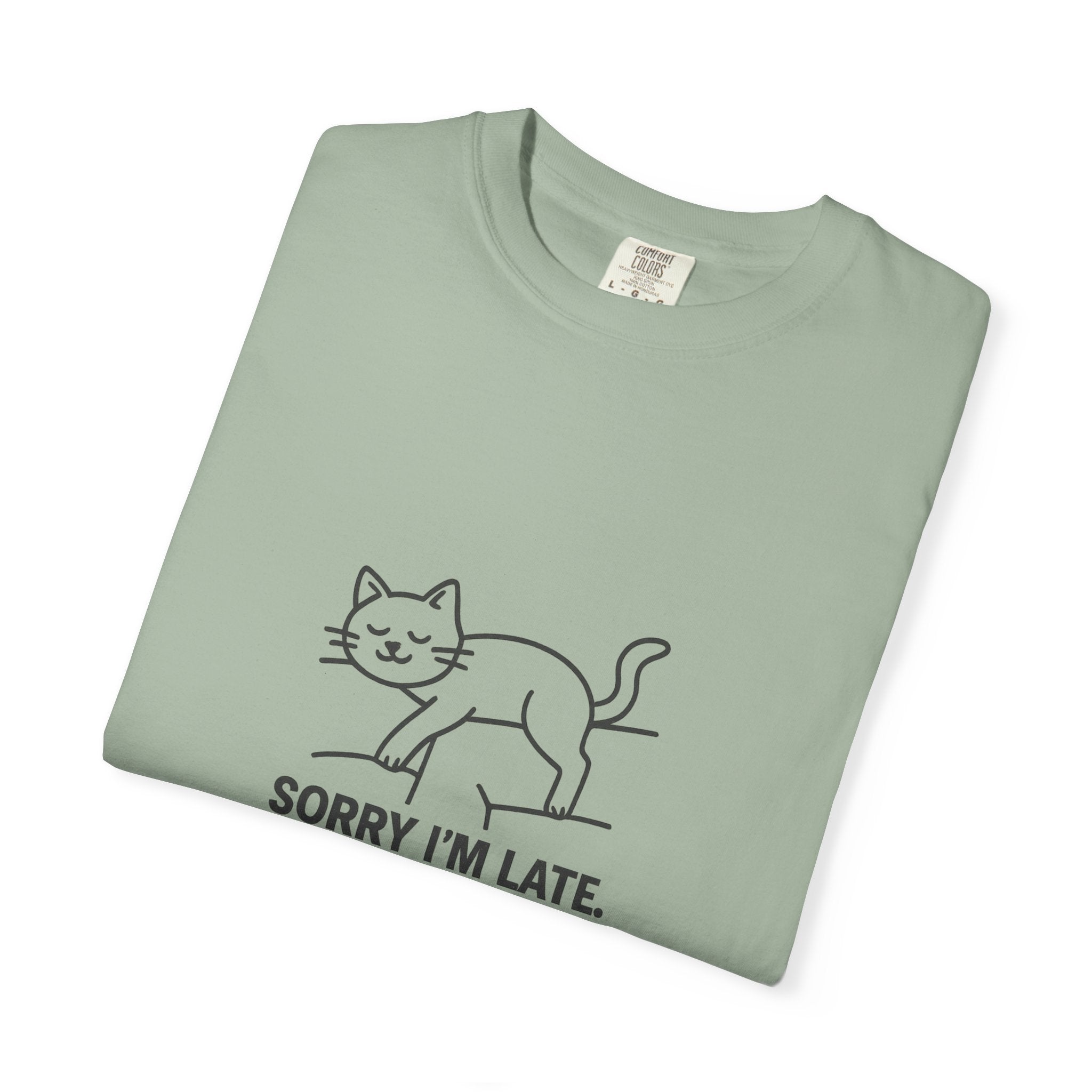 "Sorry I'm Late, My Cat Was Sitting On Me" Graphic Tee