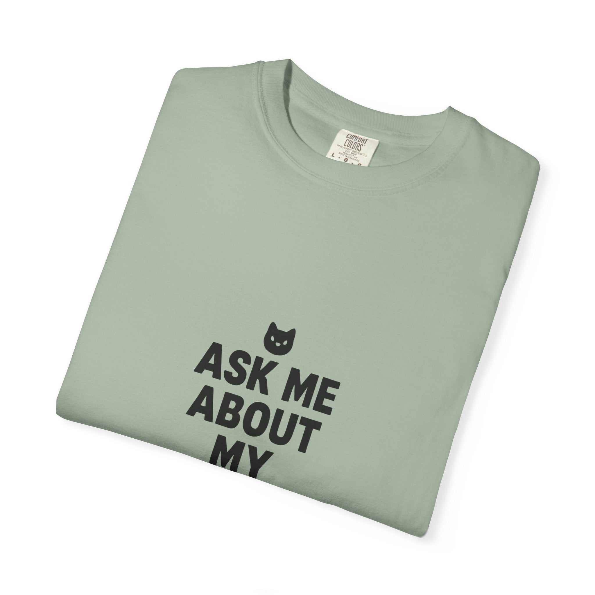 Ask Me About My Cat T-Shirt