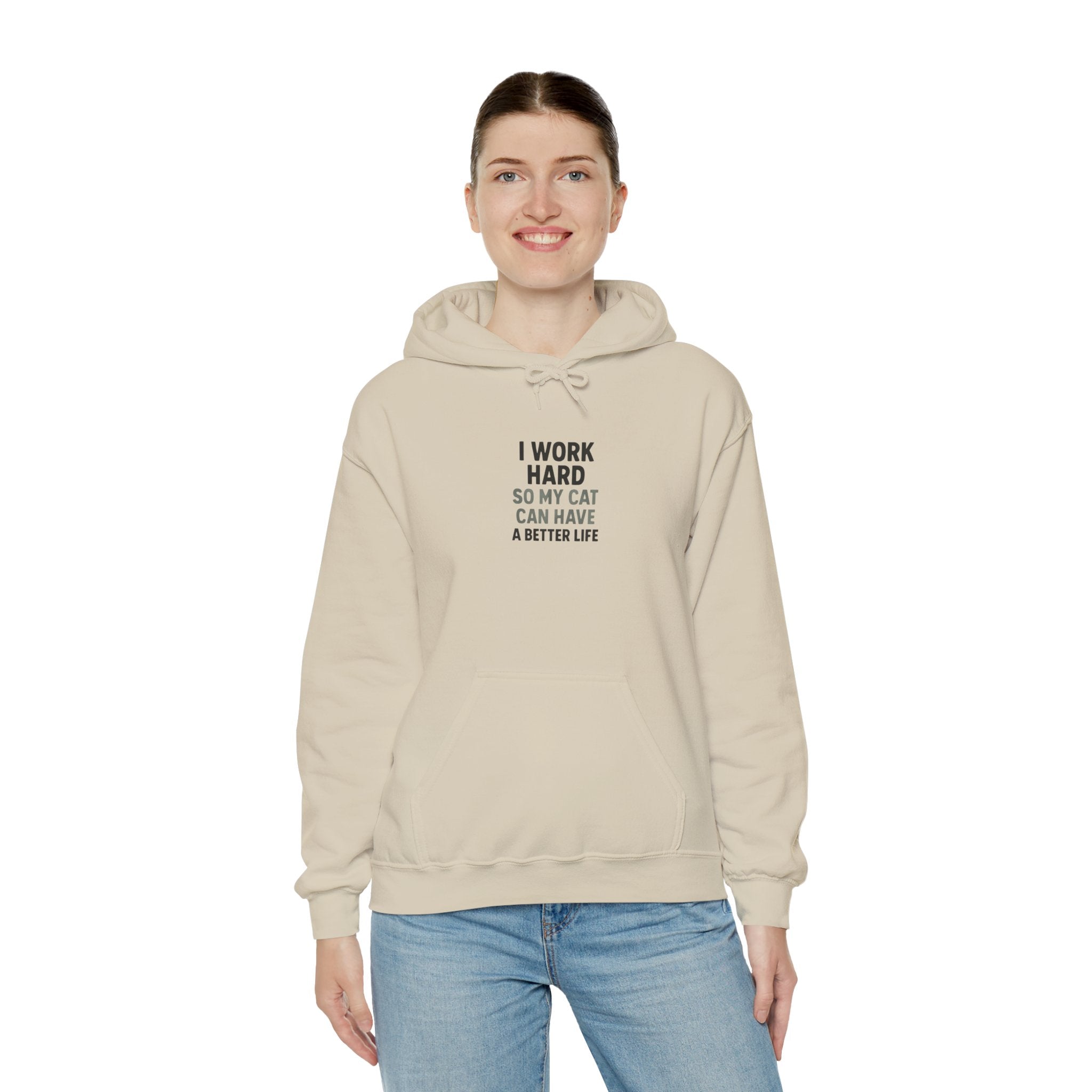 "I Work Hard So My Cat Can Have A Better Life" Casual Pullover Hoodie