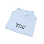 "I'd Rather Be With My Cat" Hoodie